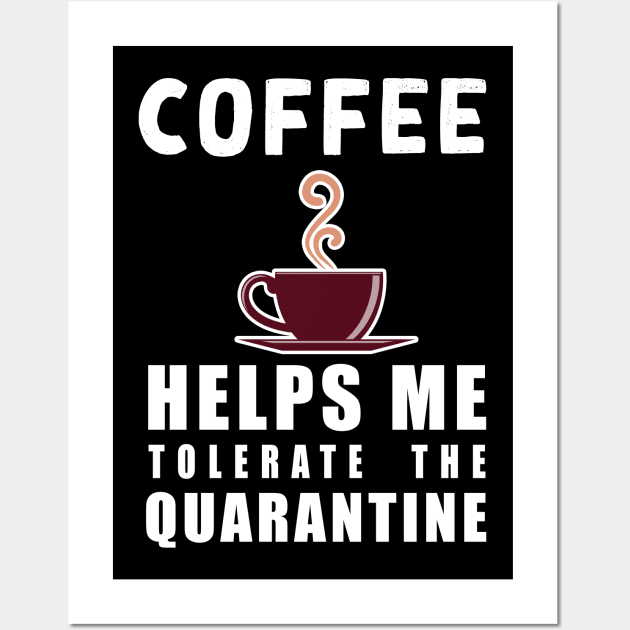 Social distancing - funny Coffee lover sayings during quarantine gift Wall Art by Flipodesigner